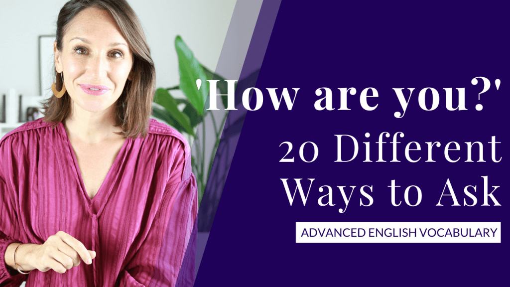 20 Ways to Ask 'How Are You' in English [Expand Your Vocabulary] — YT